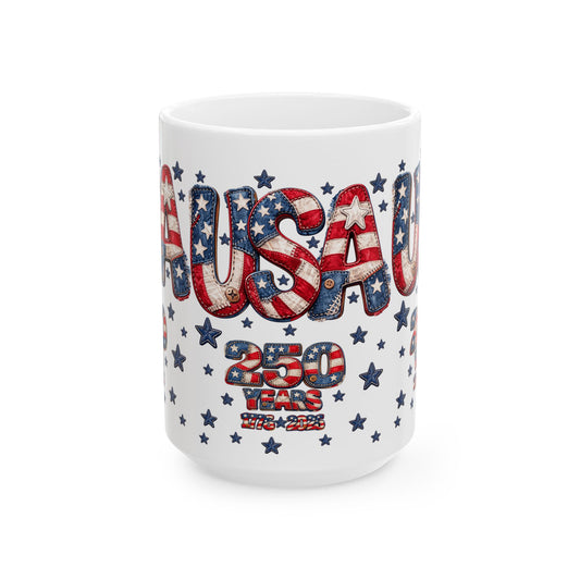 USA Flag Ceramic Mug – Patriotic 250 Years Stars & Stripes Coffee Cup (11oz, 15oz)