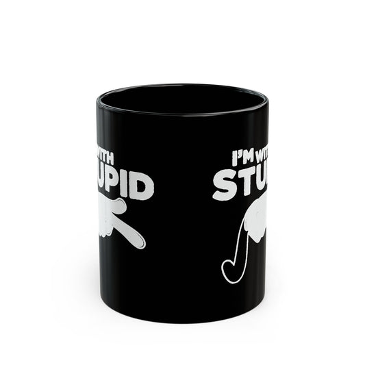 Black Mug — "I'm with Stupid" White Retro Script Coffee Mug