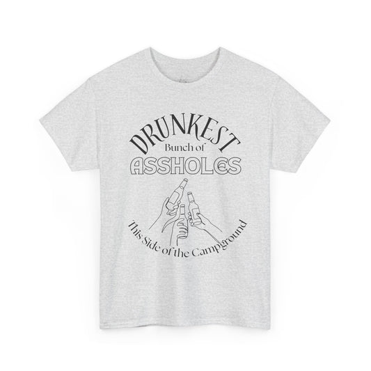 Drunkest Bunch of Assholes Tee — Funny Camping Drinking Shirt