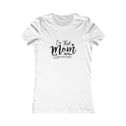 I'm That Mom T-Shirt – Funny Mom Graphic Tee for Mothers, Mother's Day Gift