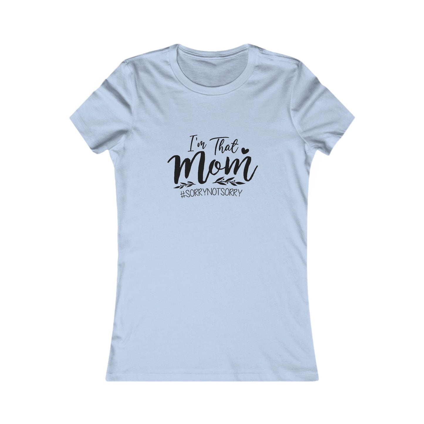 I'm That Mom T-Shirt – Funny Mom Graphic Tee for Mothers, Mother's Day Gift