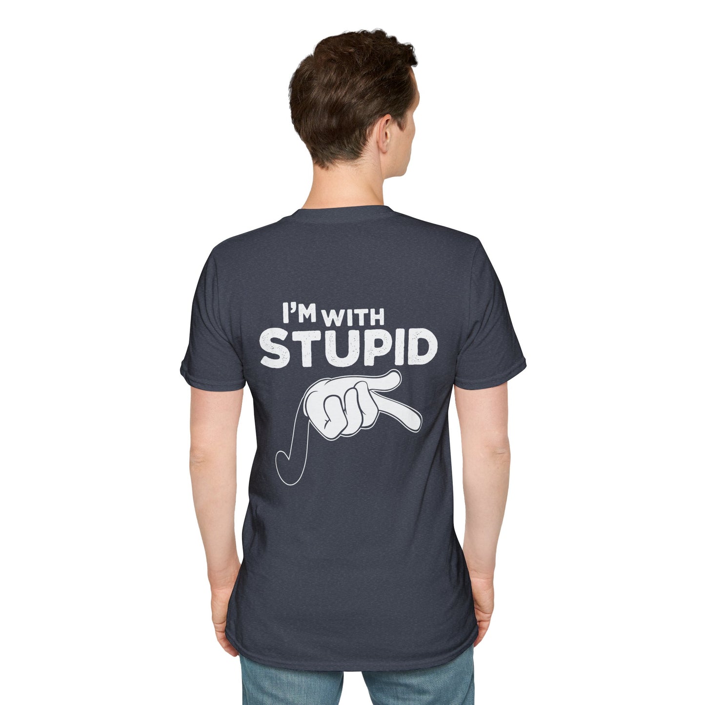 Unisex - I'm with Stupid T-Shirt -Back Design