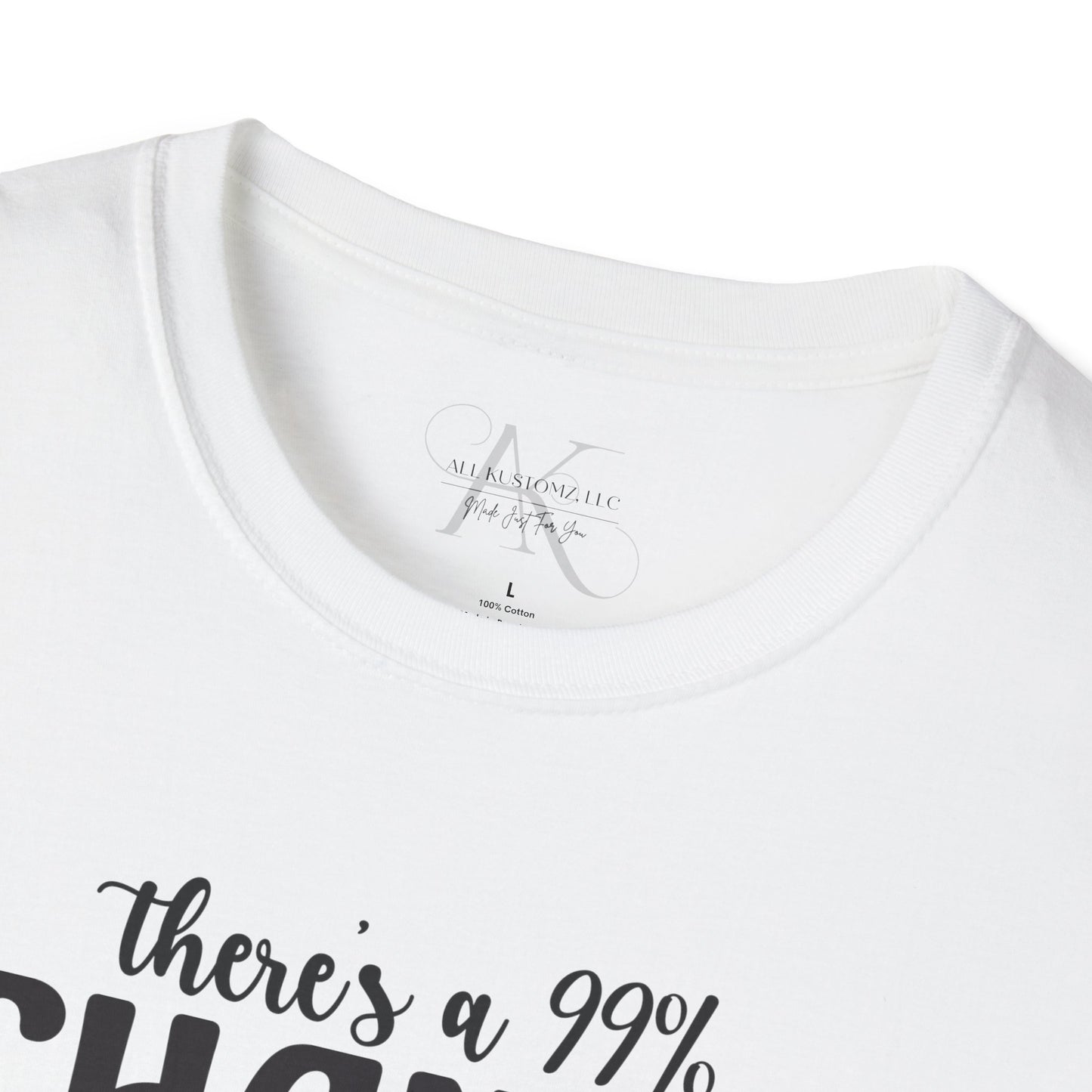 There's a 99% Chance I Don't Care Cow T-Shirt