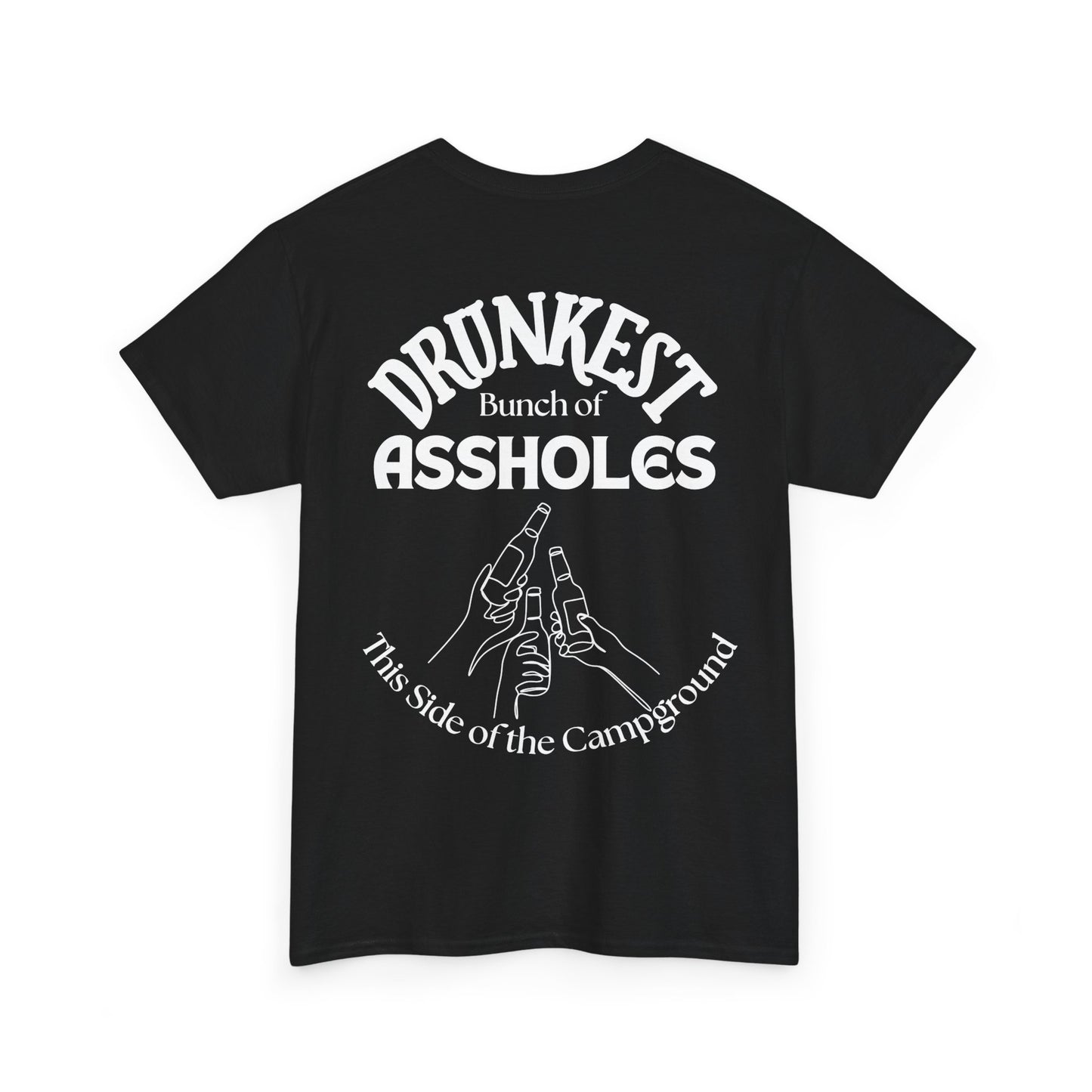 T-Shirt — "Drunkest Bunch of Assholes" Campground Graphic Tee