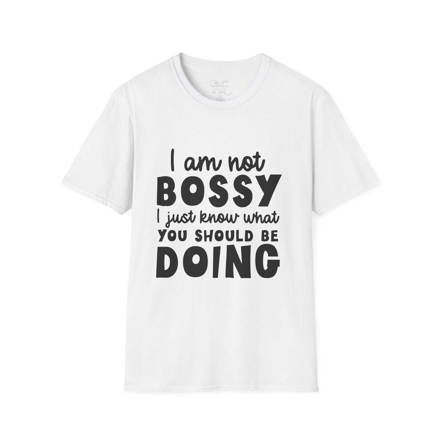 Bossy Quote T-Shirt — "I Am Not Bossy I Just Know What You Should Be Doing" Funny Graphic Tee