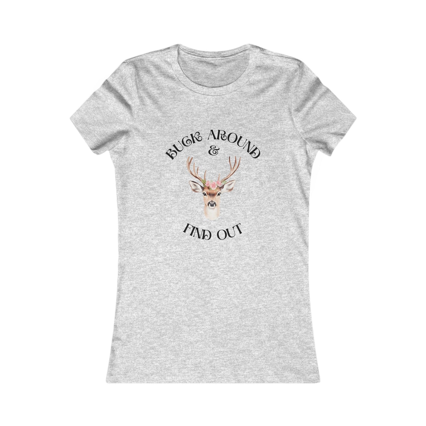 Women's Tee — 'Buck Around & Find Out' Deer Graphic