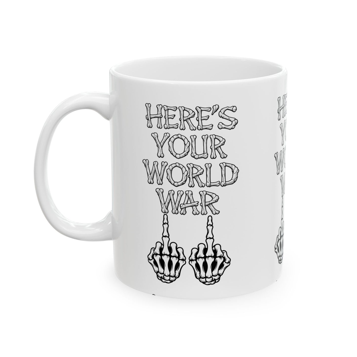 “Here’s Your World War” Skeleton Middle Finger Ceramic Mug — Funny Dark Humor Coffee Cup (11oz & 15oz)