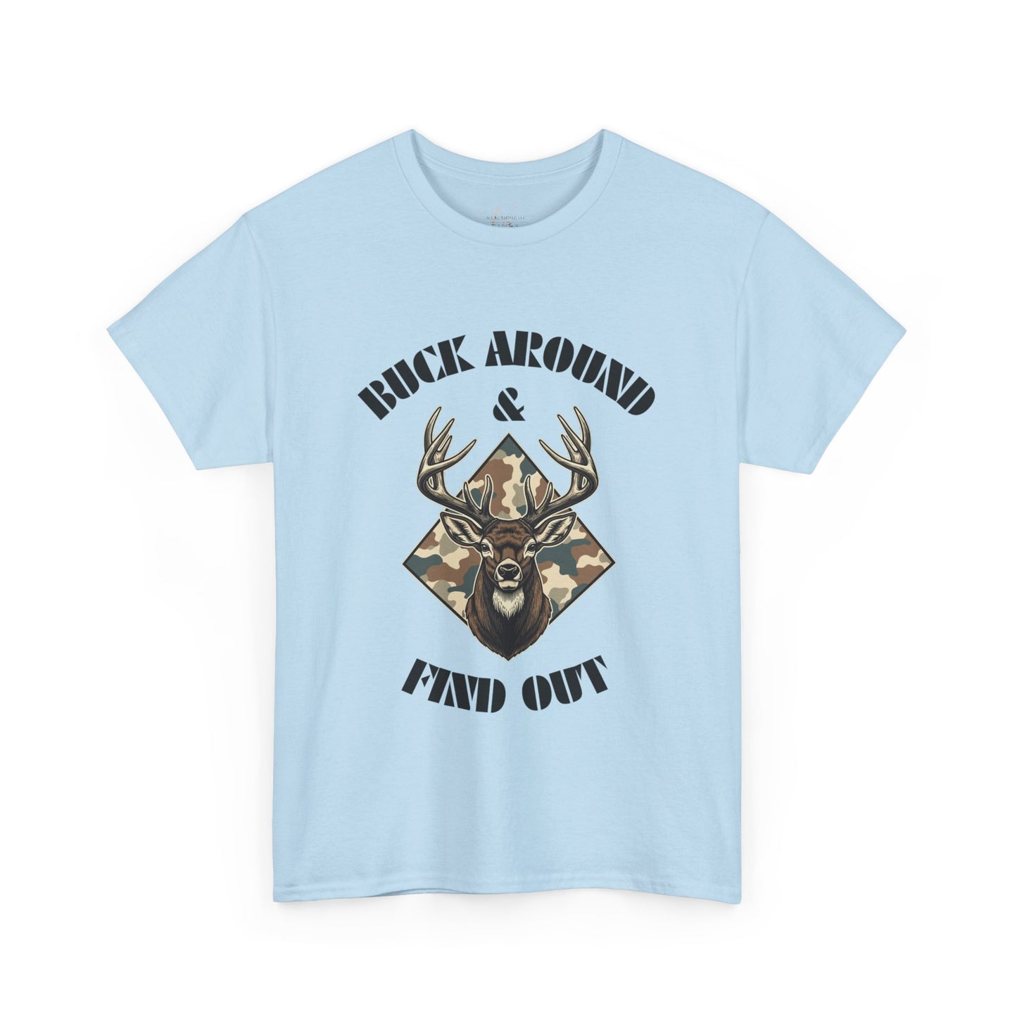 Buck Around & Find Out Deer T-Shirt — Camo Buck Hunting Tee