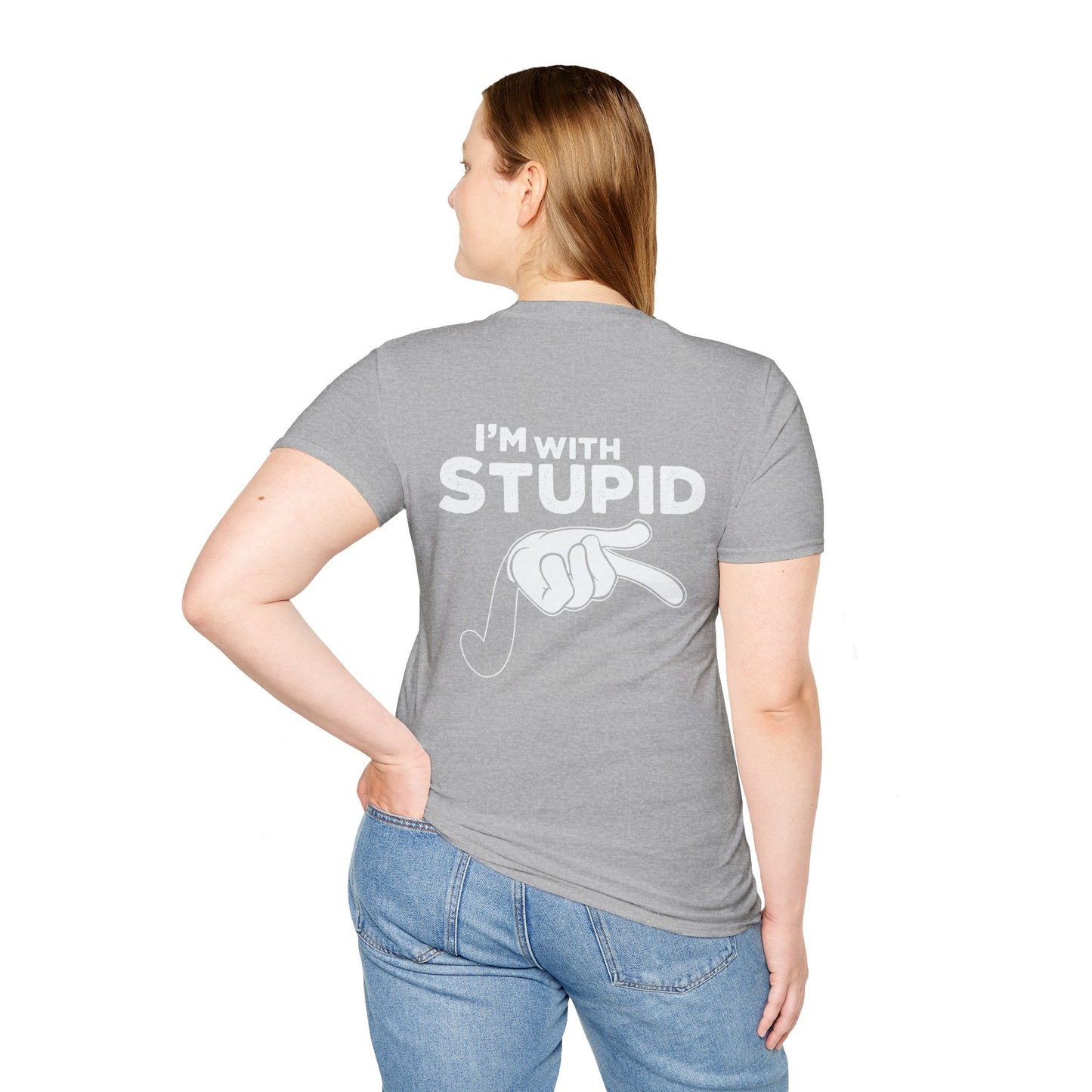Unisex - I'm with Stupid T-Shirt -Back Design