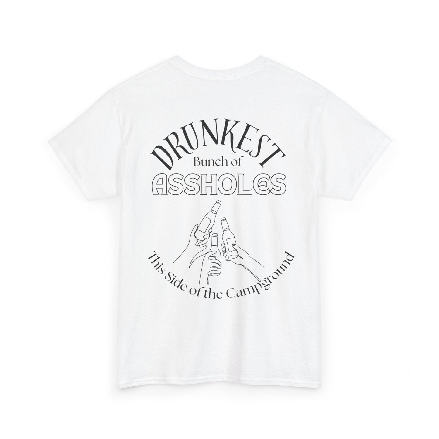 T-Shirt — "Drunkest Bunch of Assholes" Campground Graphic Tee