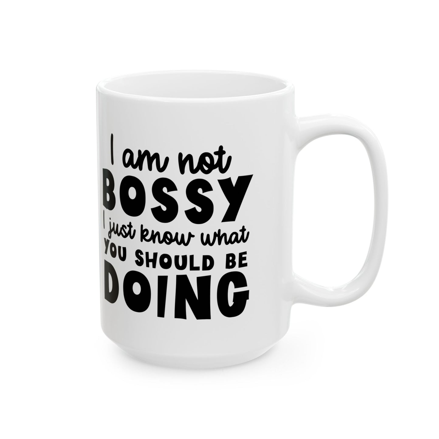 Boss Lady Ceramic Mug — "I’m Not Bossy, I’m the Boss" Coffee Cup (11oz, 15oz)
