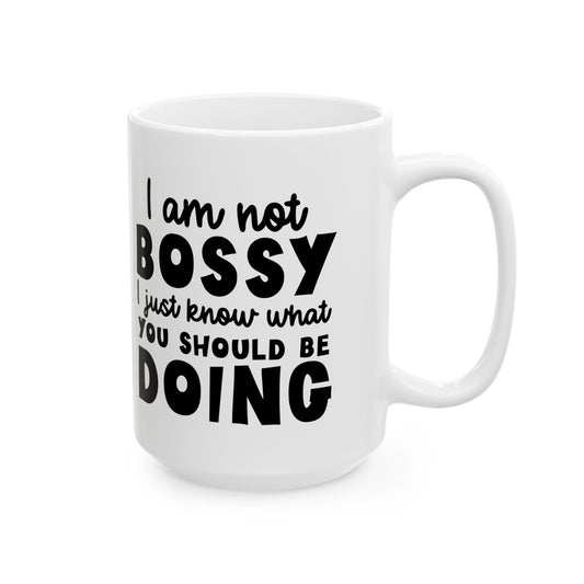 Boss Lady Ceramic Mug — "I’m Not Bossy, I’m the Boss" Coffee Cup (11oz, 15oz)