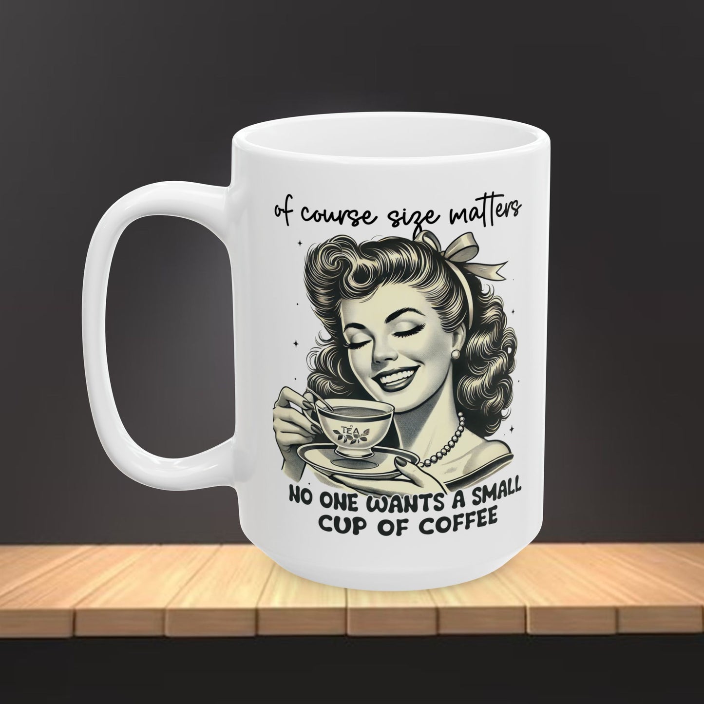 Size Matters Coffee Ceramic Mug — Funny Morning Mug for Coffee Lovers