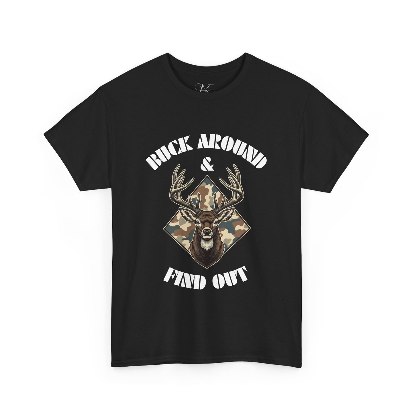 Buck Around & Find Out Deer T-Shirt — Camo Buck Hunting Tee