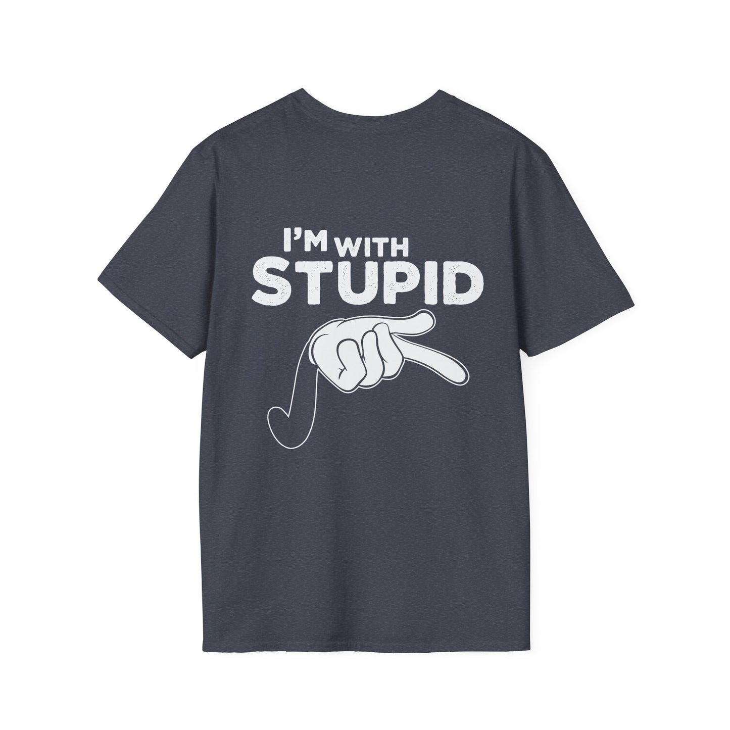Unisex - I'm with Stupid T-Shirt -Back Design