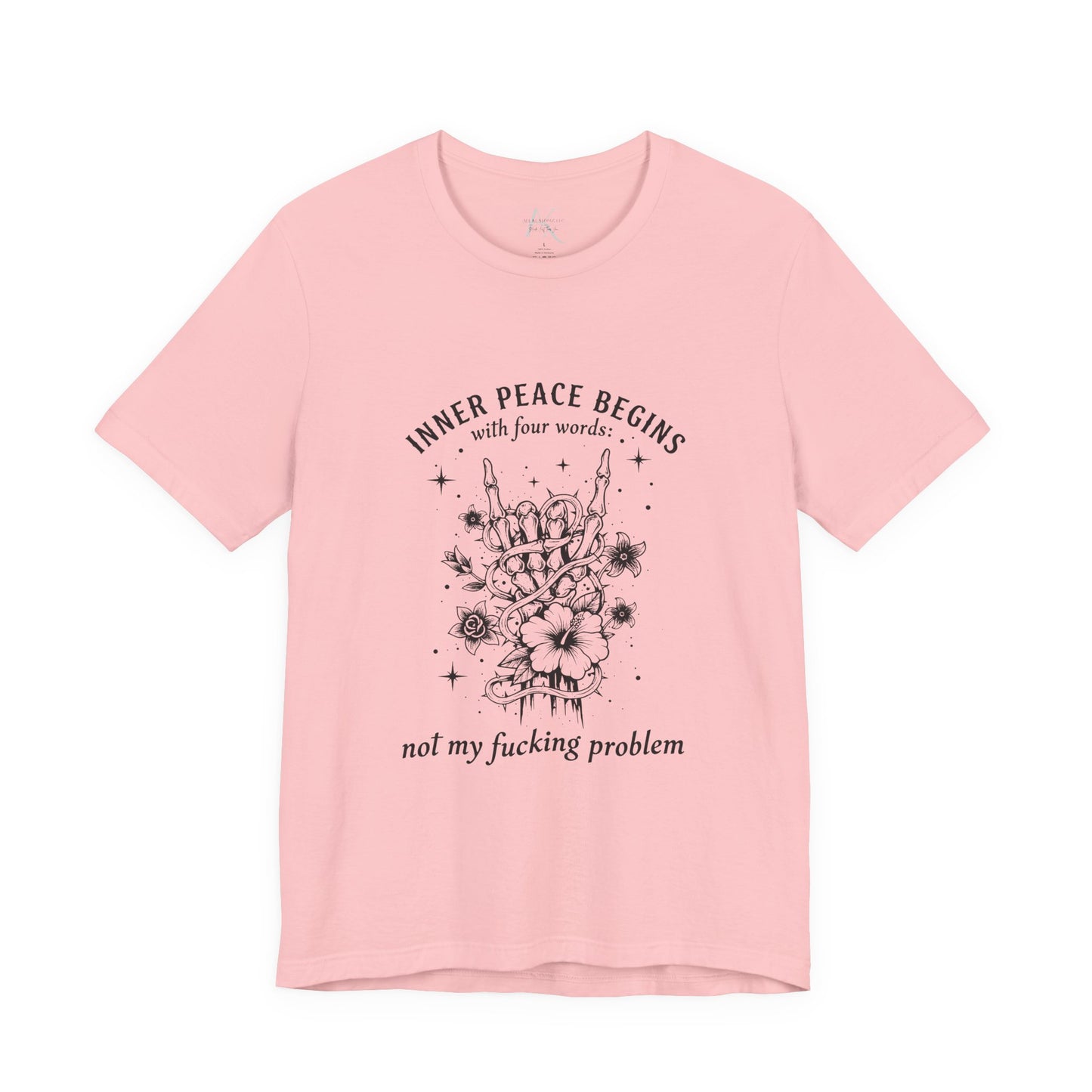 T‑Shirt — “Inner Peace Begins… Not My Fucking Problem”  Graphic Tee