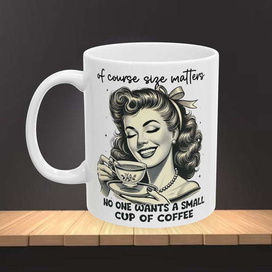Size Matters Coffee Ceramic Mug — Funny Morning Mug for Coffee Lovers