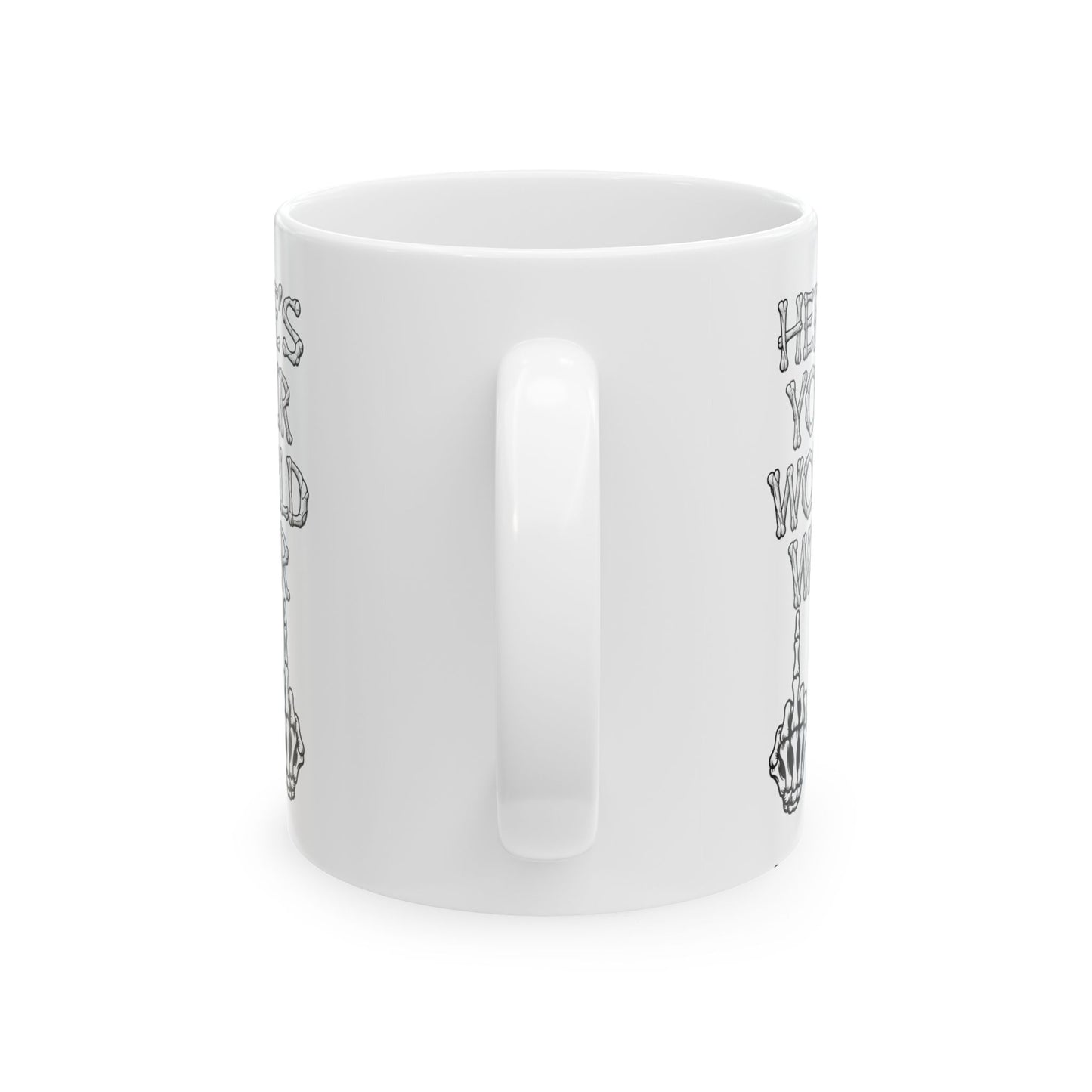 “Here’s Your World War” Skeleton Middle Finger Ceramic Mug — Funny Dark Humor Coffee Cup (11oz & 15oz)