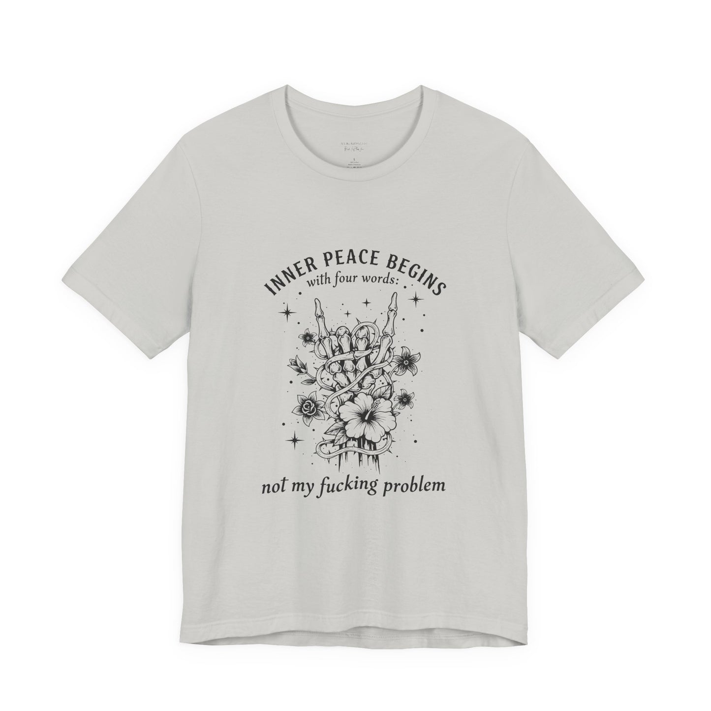 T‑Shirt — “Inner Peace Begins… Not My Fucking Problem”  Graphic Tee