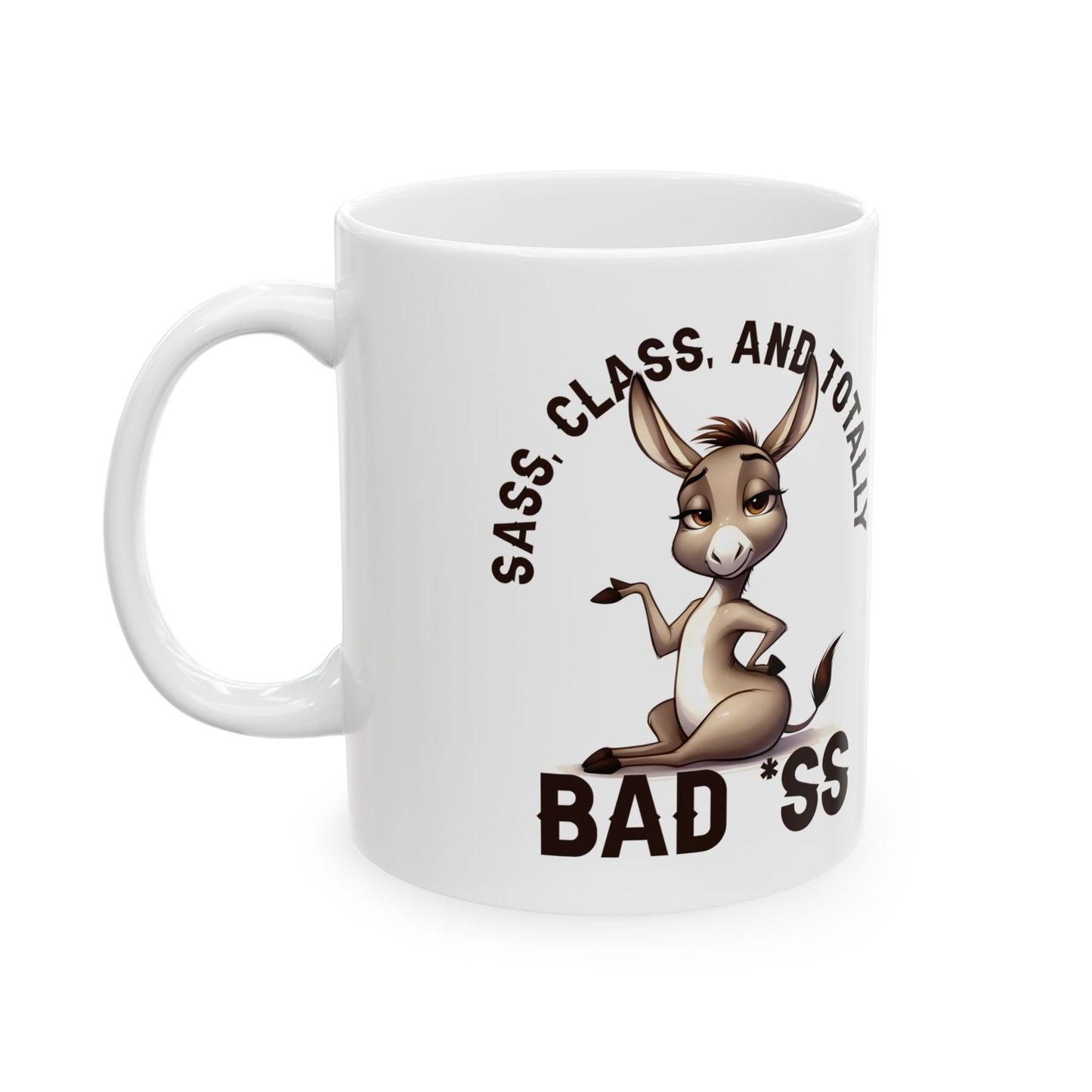 Badass Donkey Ceramic Mug — 'Sass, Class, and Totally Badass' Coffee Cup (11oz/15oz)