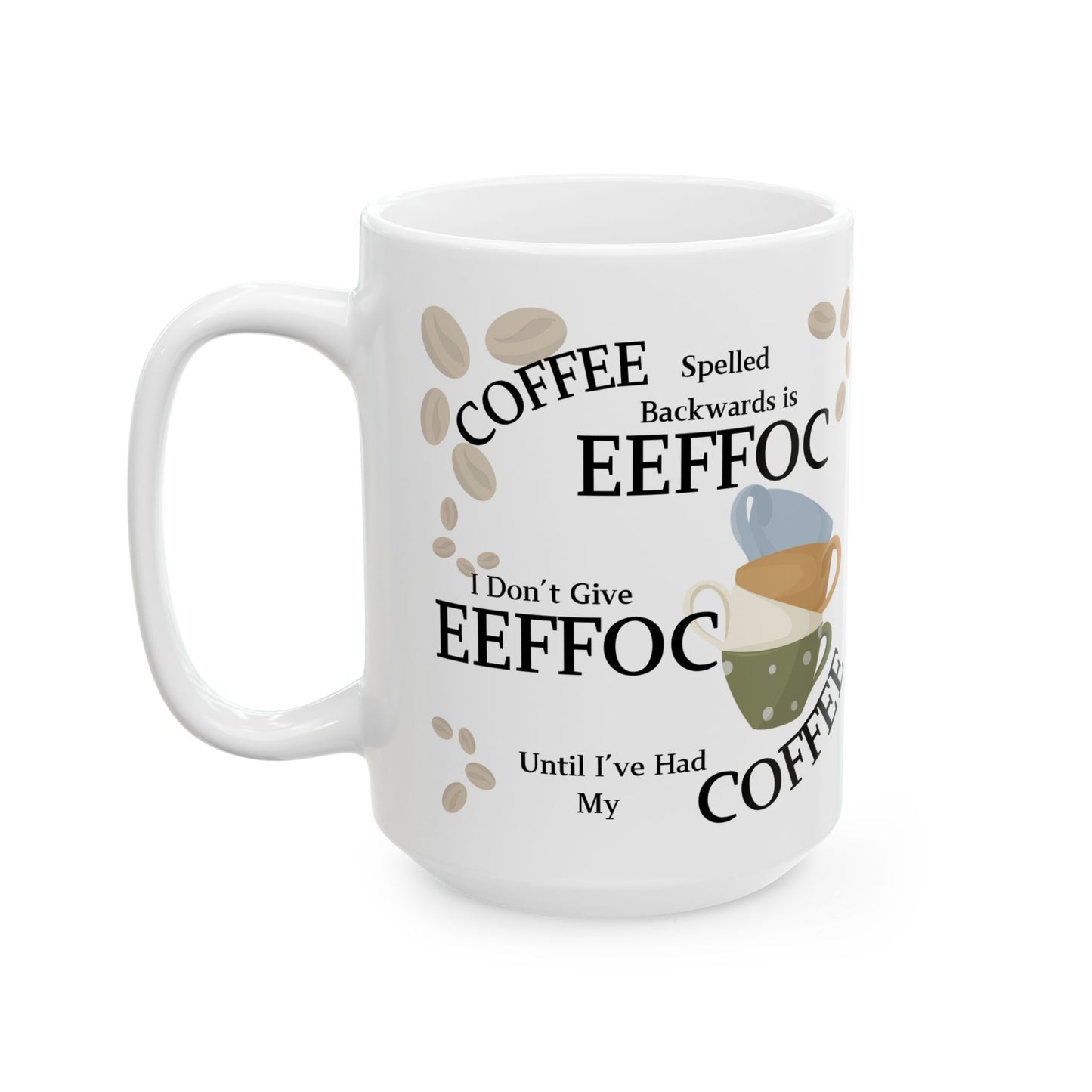 Coffee Mug — "EEFFOC" Stackable Cups Funny Coffee Lover Ceramic Mug (11oz/15oz)