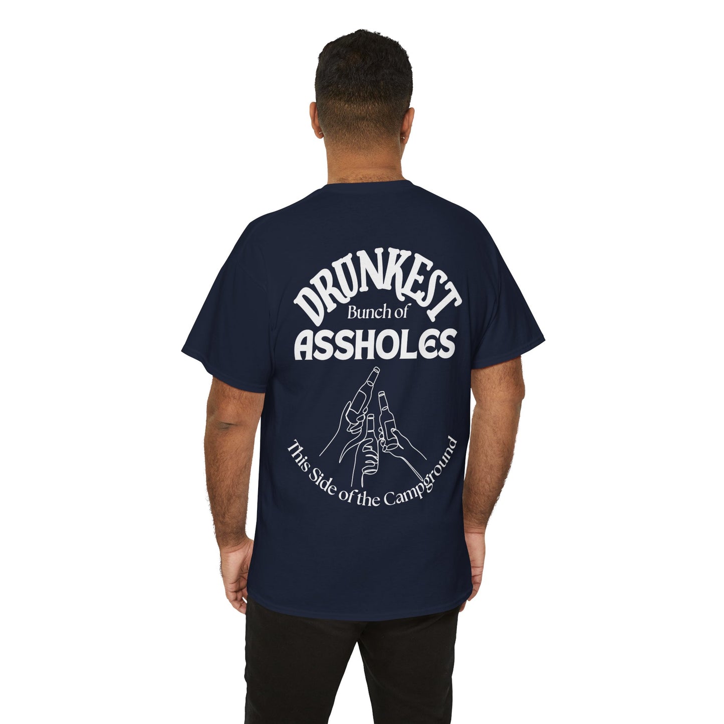 T-Shirt — "Drunkest Bunch of Assholes" Campground Graphic Tee