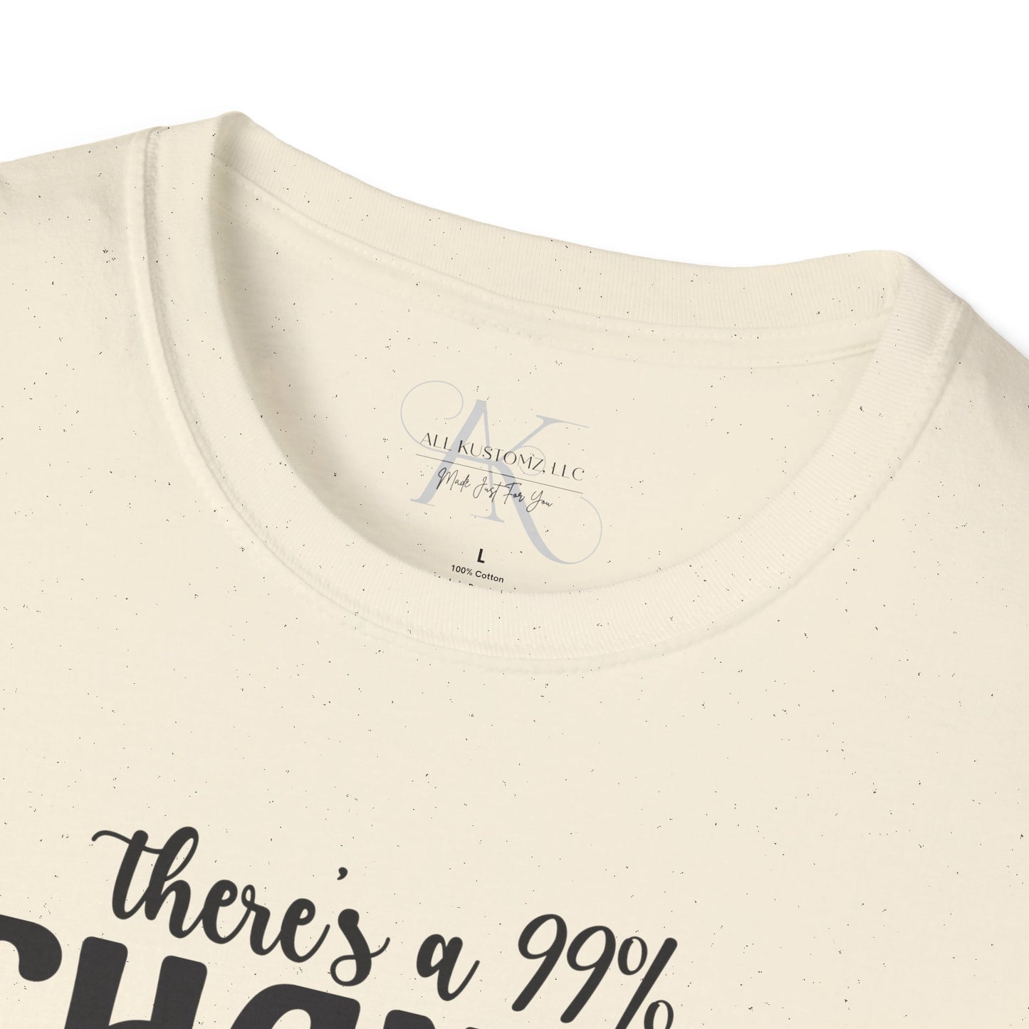 There's a 99% Chance I Don't Care Cow T-Shirt