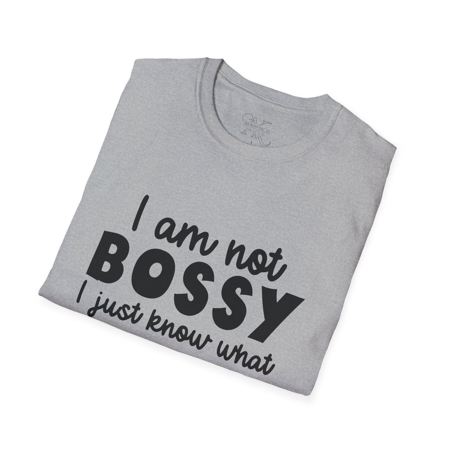 Bossy Quote T-Shirt — "I Am Not Bossy I Just Know What You Should Be Doing" Funny Graphic Tee
