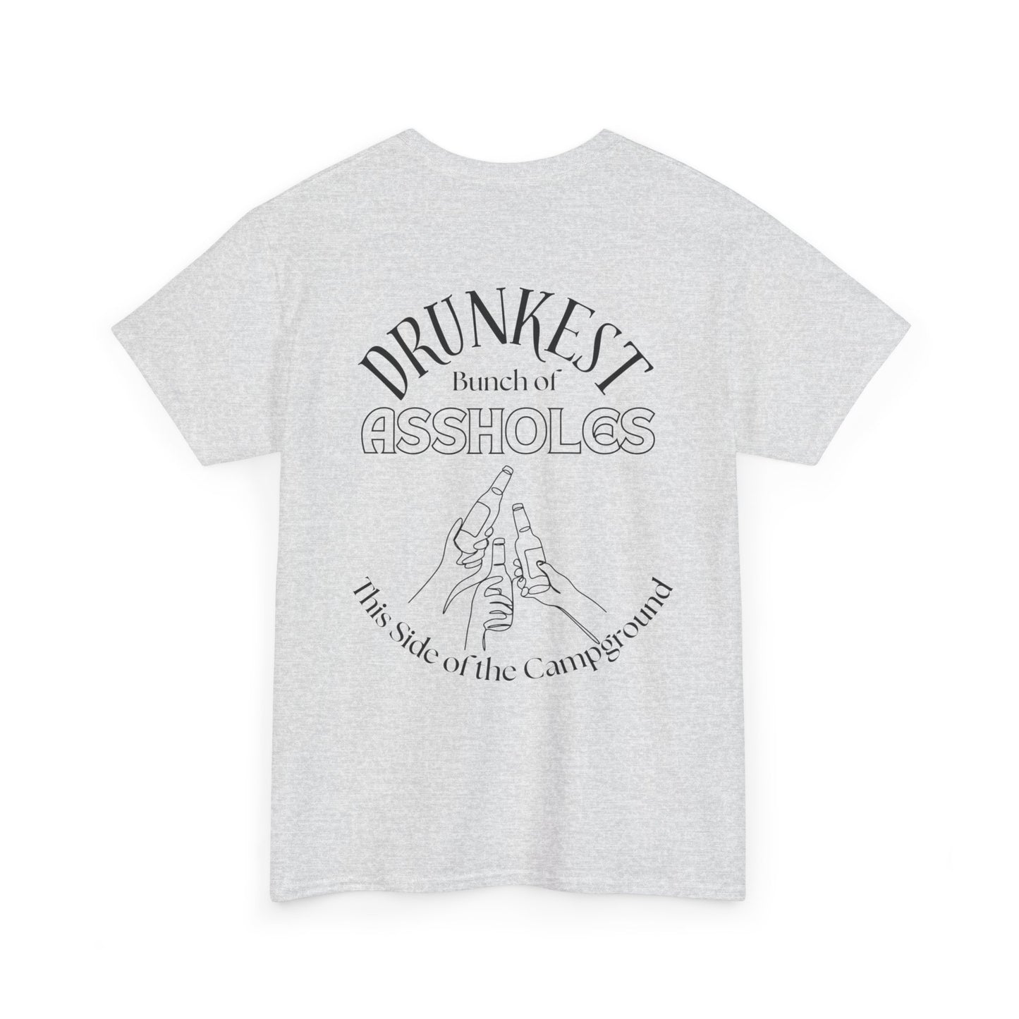 T-Shirt — "Drunkest Bunch of Assholes" Campground Graphic Tee