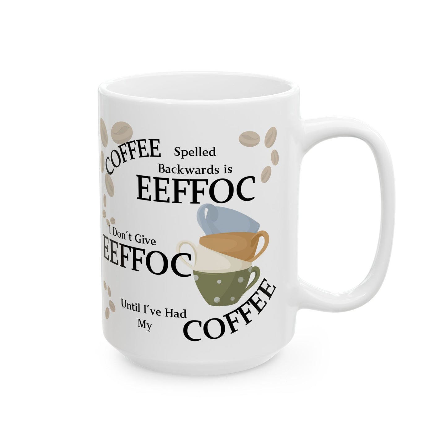 Coffee Mug — "EEFFOC" Stackable Cups Funny Coffee Lover Ceramic Mug (11oz/15oz)