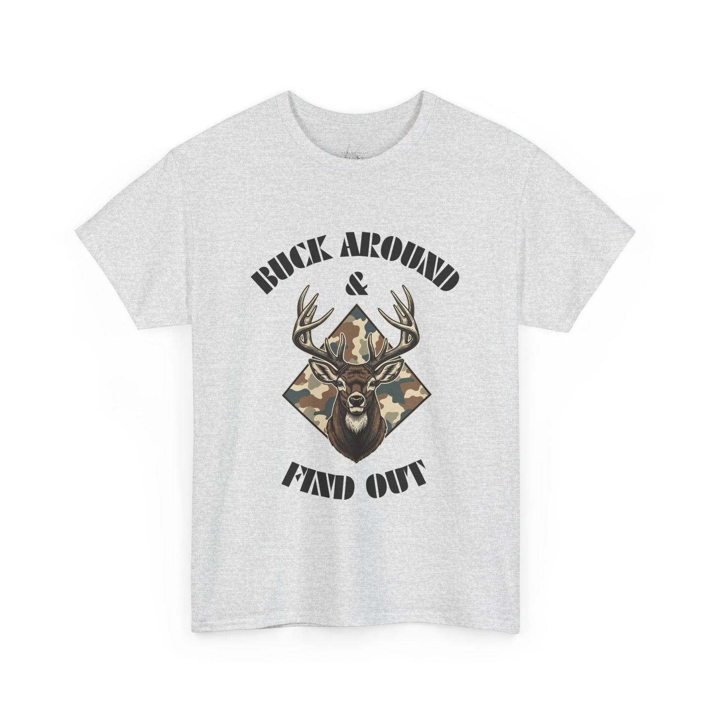 Buck Around & Find Out Deer T-Shirt — Camo Buck Hunting Tee