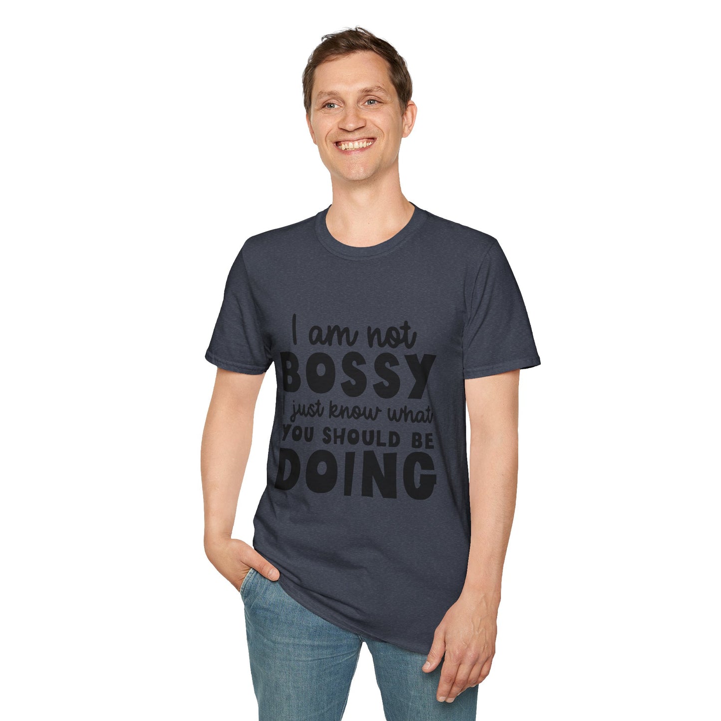 Bossy Quote T-Shirt — "I Am Not Bossy I Just Know What You Should Be Doing" Funny Graphic Tee