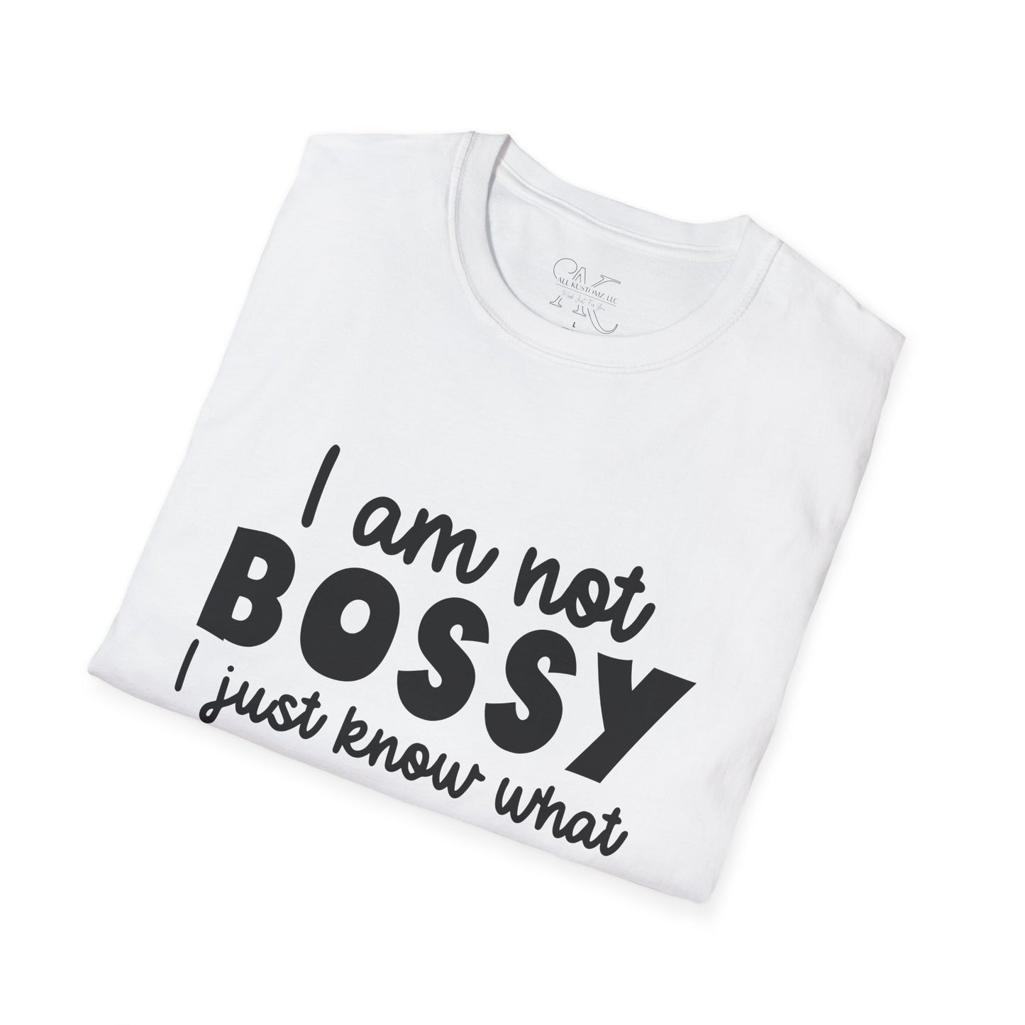 Bossy Quote T-Shirt — "I Am Not Bossy I Just Know What You Should Be Doing" Funny Graphic Tee