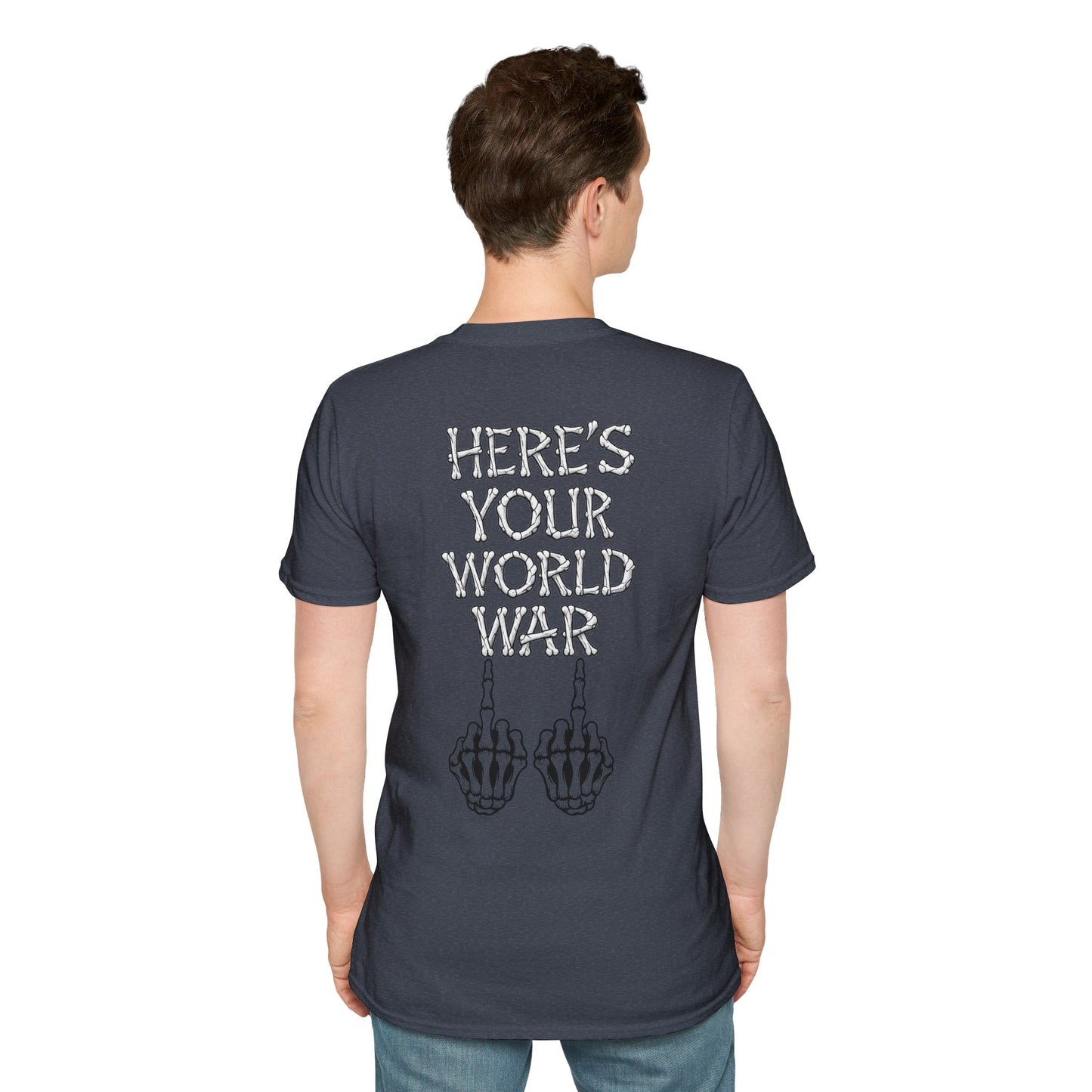 Here's Your World War T-Shirt — Edgy Skeleton Middle Finger Graphic Tee Backside Print