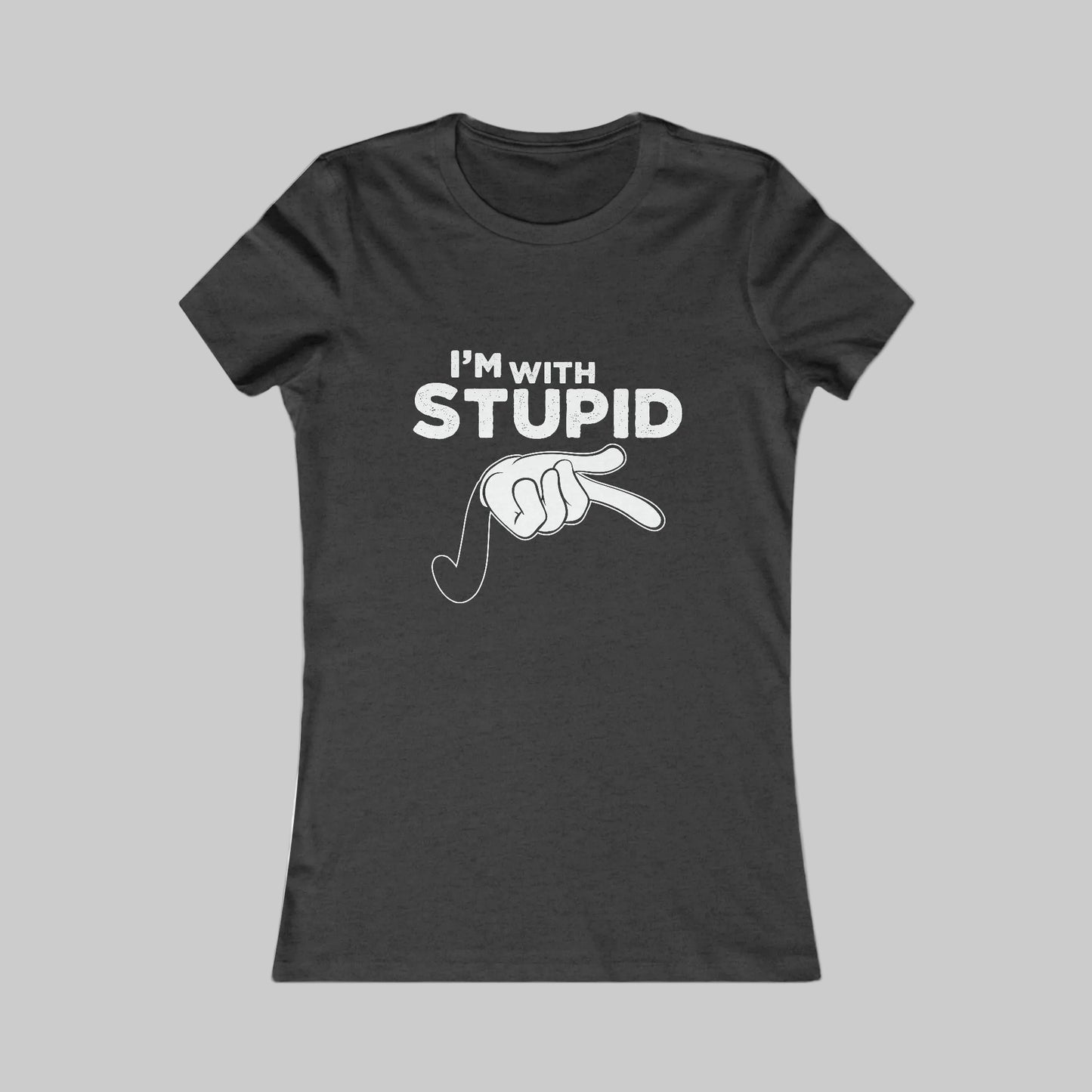 I'm With Stupid Women's Tee — Funny Graphic T-Shirt with Pointing Hand