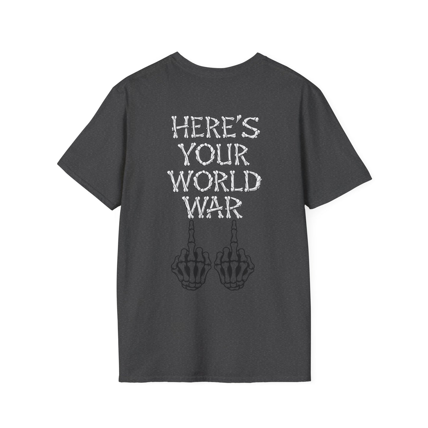 Here's Your World War T-Shirt — Edgy Skeleton Middle Finger Graphic Tee Backside Print