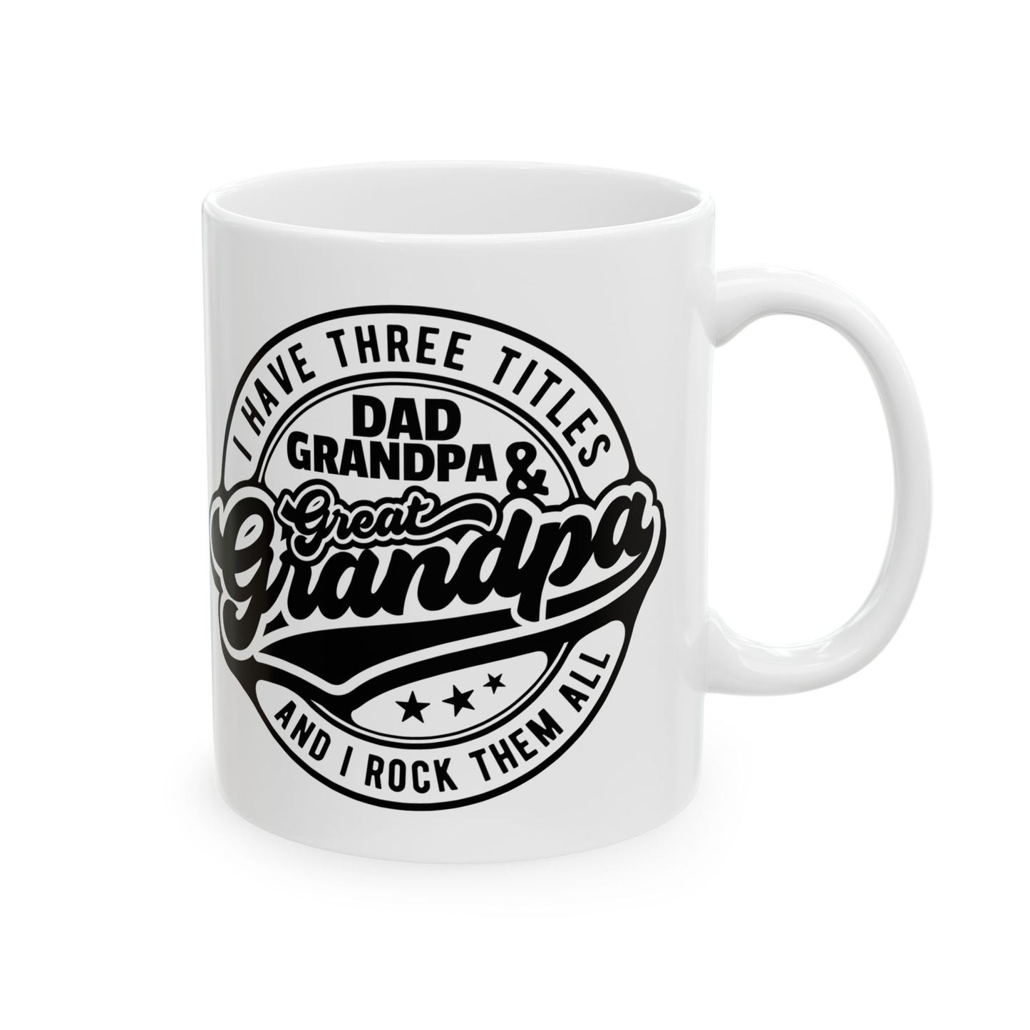 Ceramic Mug — "I Have Titles: Grandpa" Vintage Script Coffee Cup (11oz & 15oz)