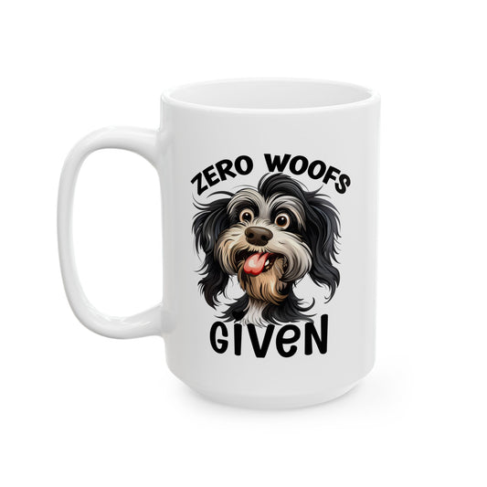 Ceramic Mug — "Zero Woofs Given" Funny Coffee Mug with Sarcastic Portrait (11oz, 15oz)