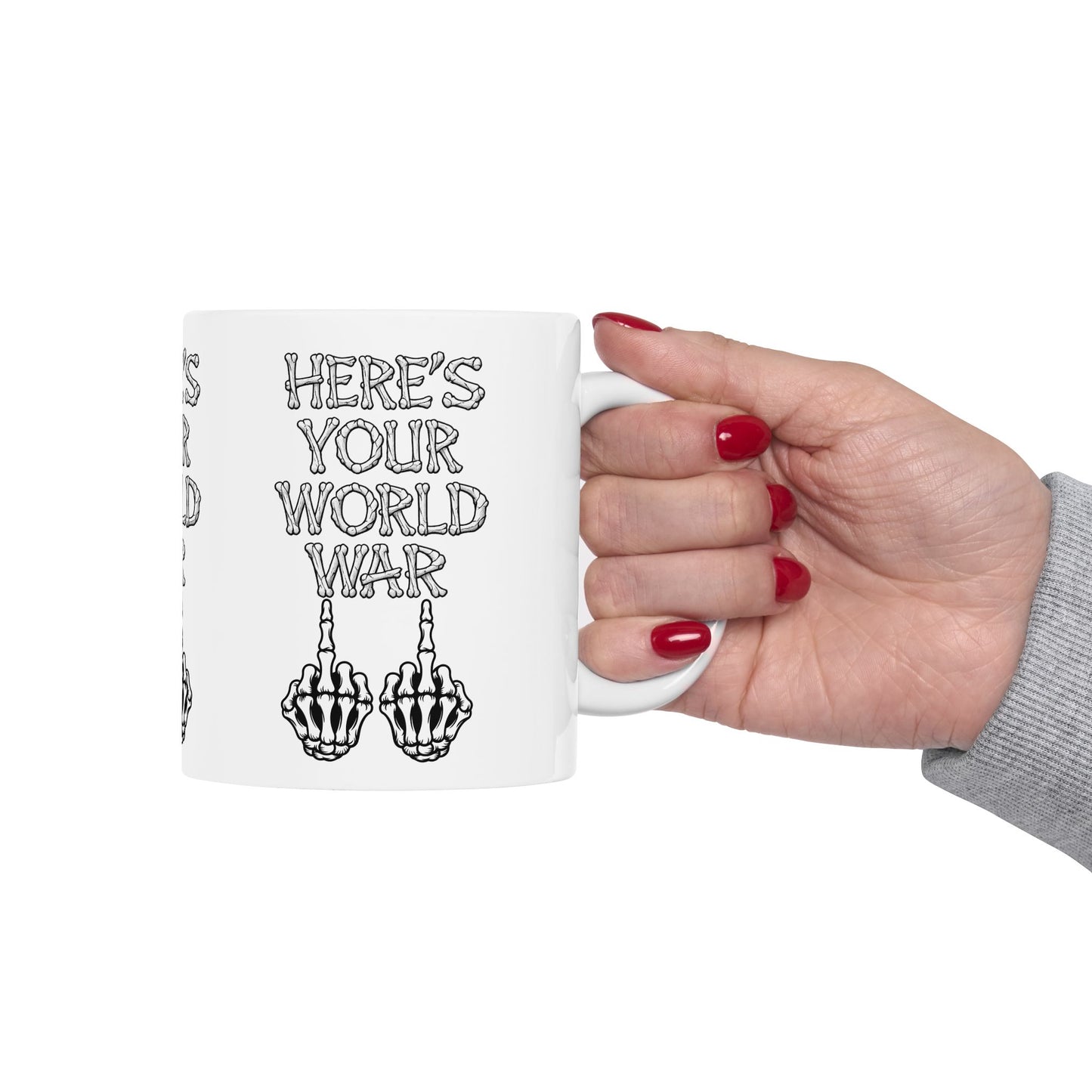 “Here’s Your World War” Skeleton Middle Finger Ceramic Mug — Funny Dark Humor Coffee Cup (11oz & 15oz)