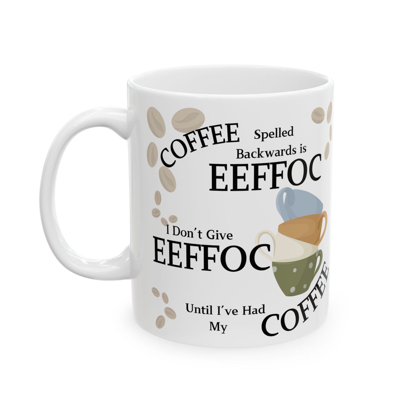 Coffee Mug — "EEFFOC" Stackable Cups Funny Coffee Lover Ceramic Mug (11oz/15oz)