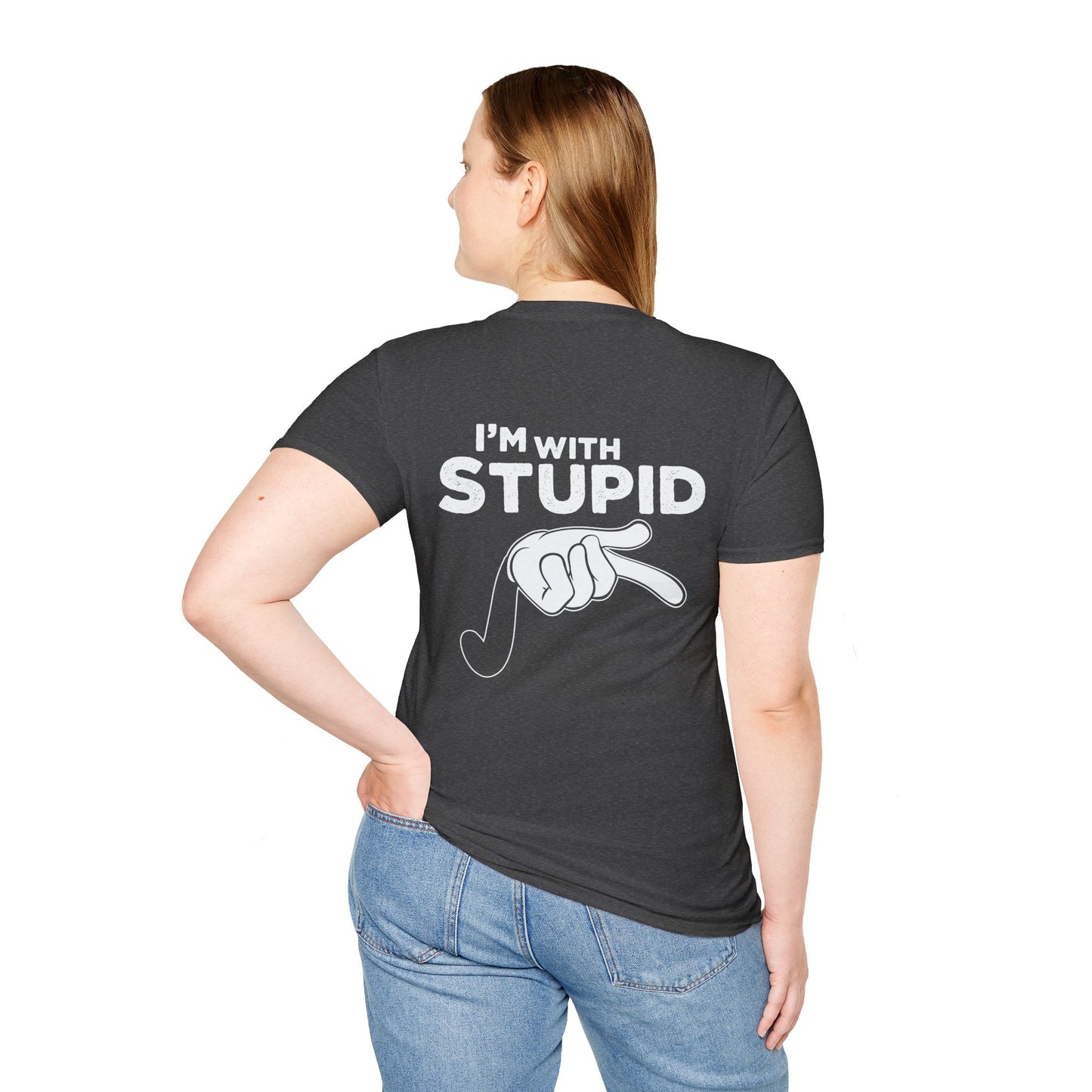 Unisex - I'm with Stupid T-Shirt -Back Design