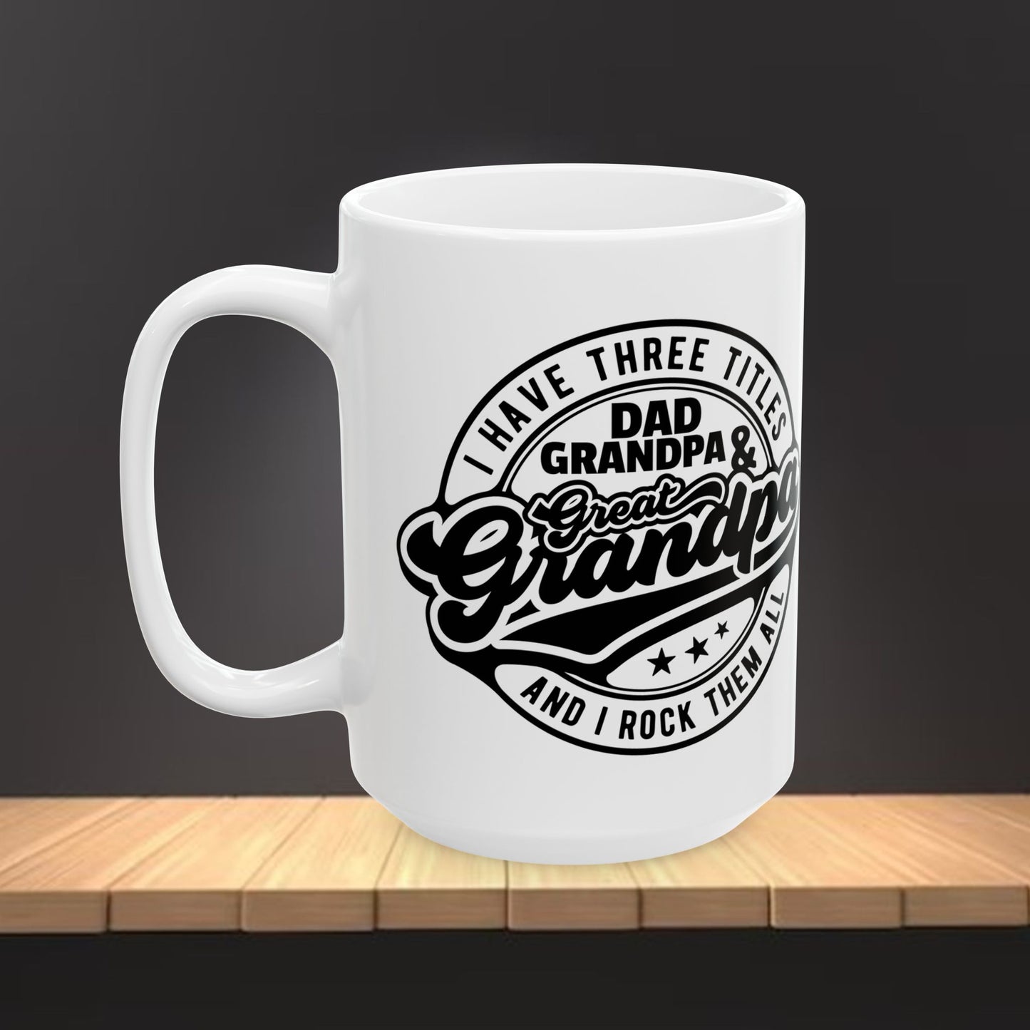 Ceramic Mug — "I Have Titles: Grandpa" Vintage Script Coffee Cup (11oz & 15oz)