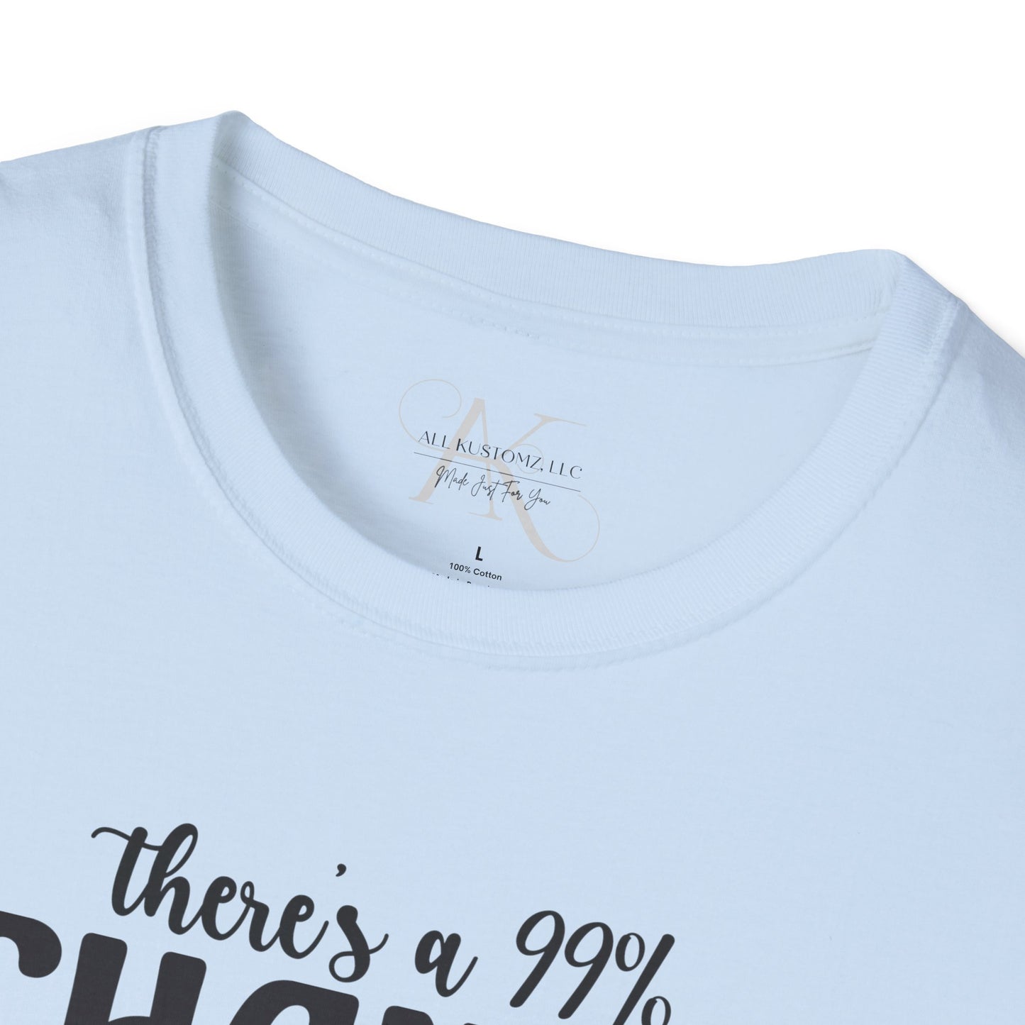 There's a 99% Chance I Don't Care Cow T-Shirt