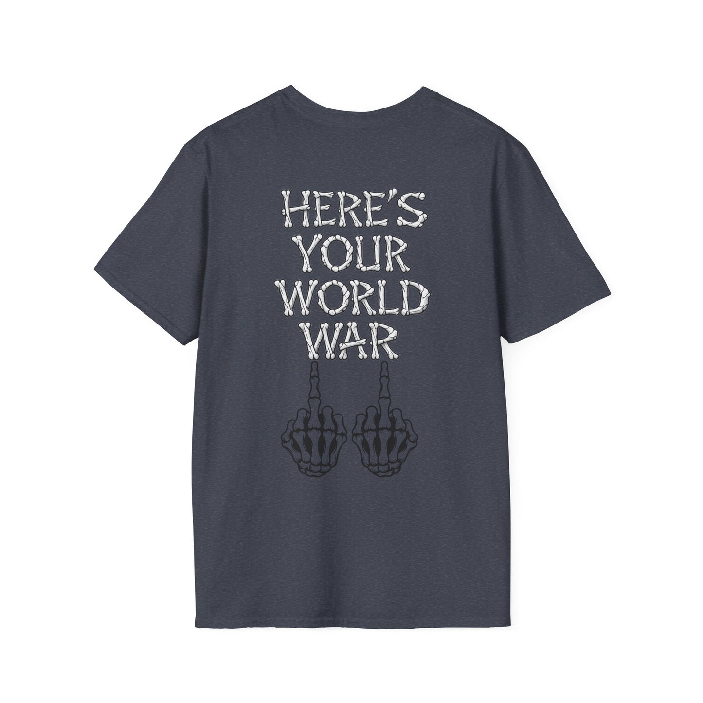 Here's Your World War T-Shirt — Edgy Skeleton Middle Finger Graphic Tee Backside Print