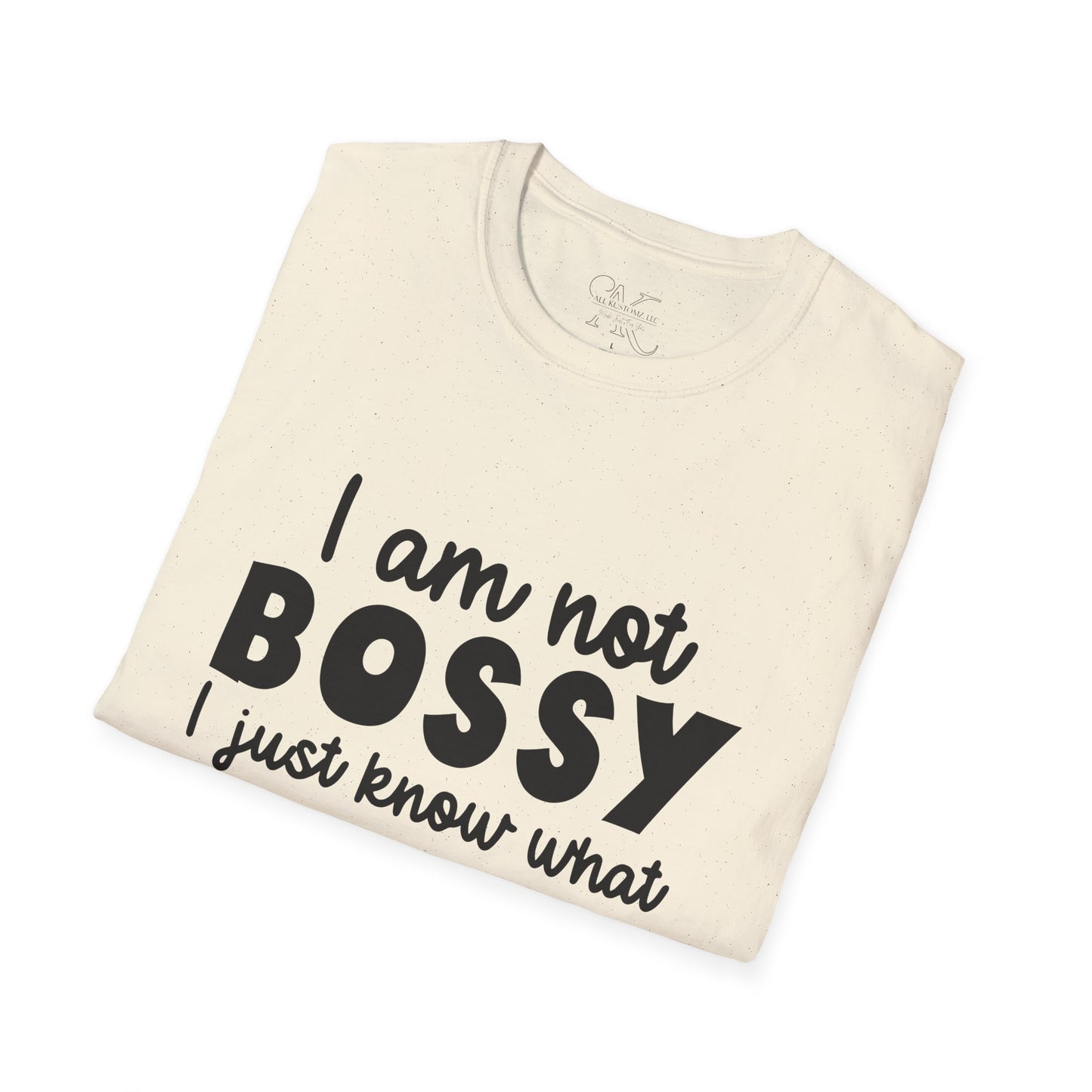 Bossy Quote T-Shirt — "I Am Not Bossy I Just Know What You Should Be Doing" Funny Graphic Tee
