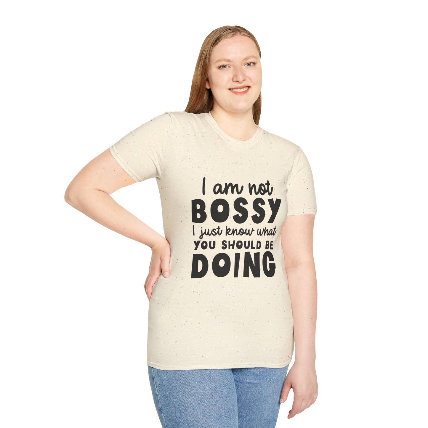 Bossy Quote T-Shirt — "I Am Not Bossy I Just Know What You Should Be Doing" Funny Graphic Tee