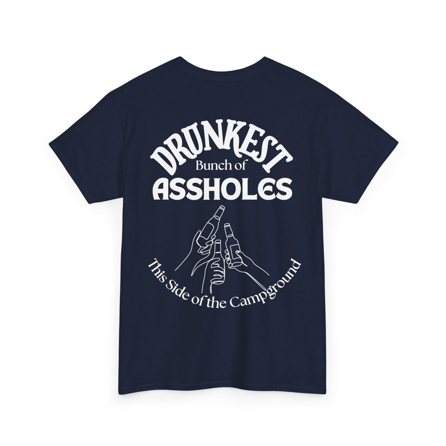T-Shirt — "Drunkest Bunch of Assholes" Campground Graphic Tee
