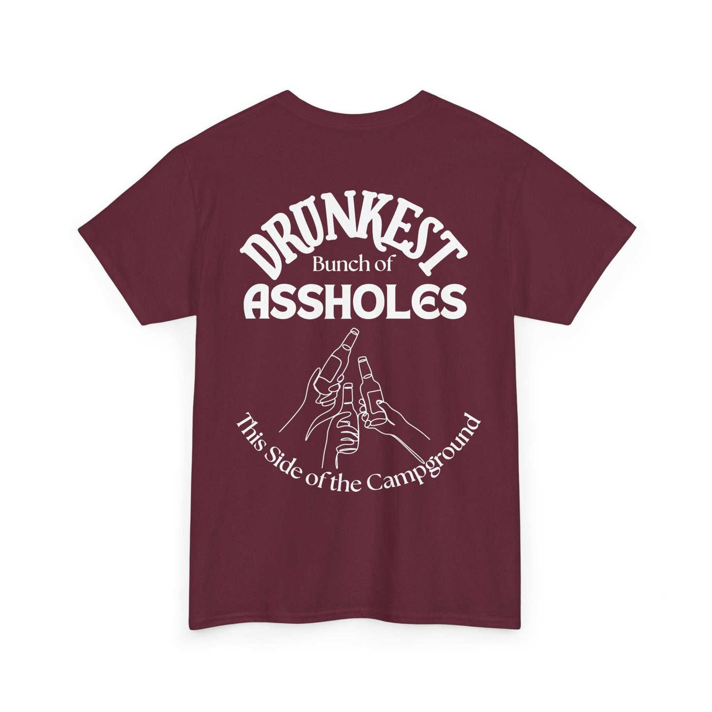 T-Shirt — "Drunkest Bunch of Assholes" Campground Graphic Tee