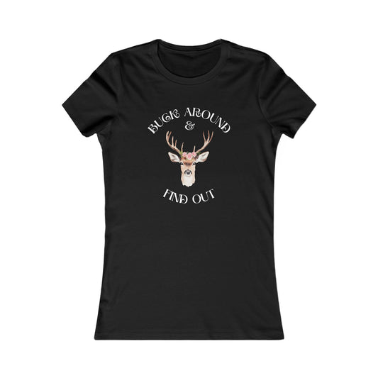 Women's Tee — 'Buck Around & Find Out' Deer Graphic