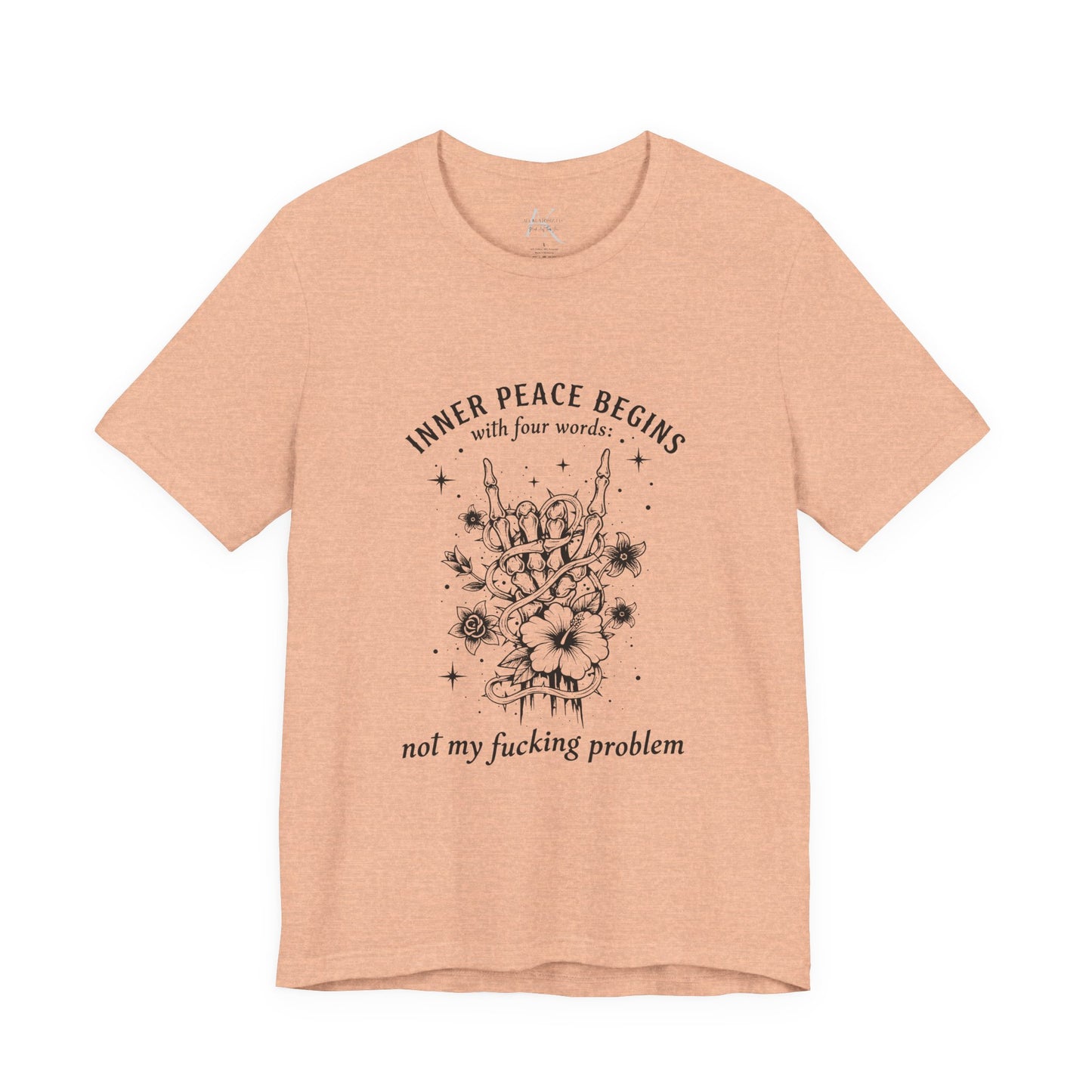 T‑Shirt — “Inner Peace Begins… Not My Fucking Problem”  Graphic Tee